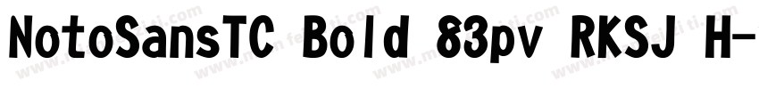 NotoSansTC Bold 83pv RKSJ H字体转换